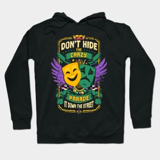 Don't hide the Crazy Parade It Down The Street Hoodie